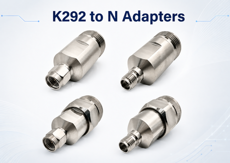 New Release: 2.92mm K to N-Type Between Series Adapters